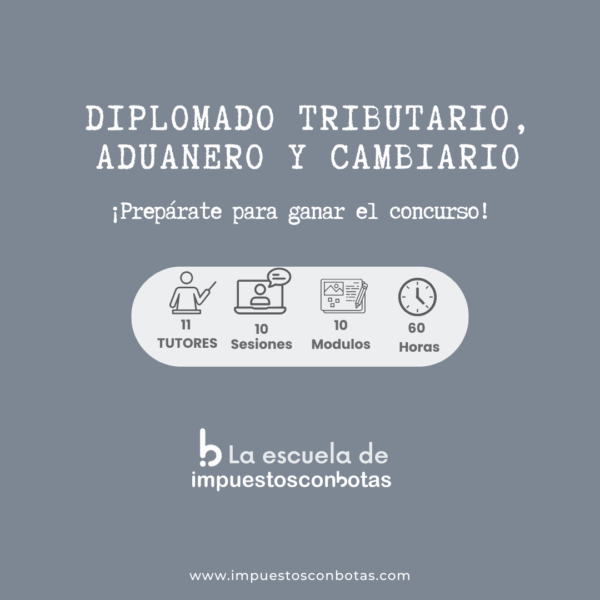 DIPLOMADO TRIBUTARIO, ADUANERO Y CAMBIARIO